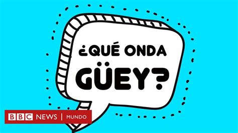 guey gosando|etimología .